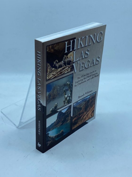 Hiking Las Vegas The All-In-One Guide to Exploring Red Rock Canyon, Mt. Charleston, and Lake Mead