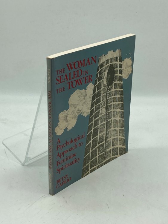 Woman Sealed in the Tower Being a View of Feminine Spirituality As Revealed by the Legend of Saint Barbara