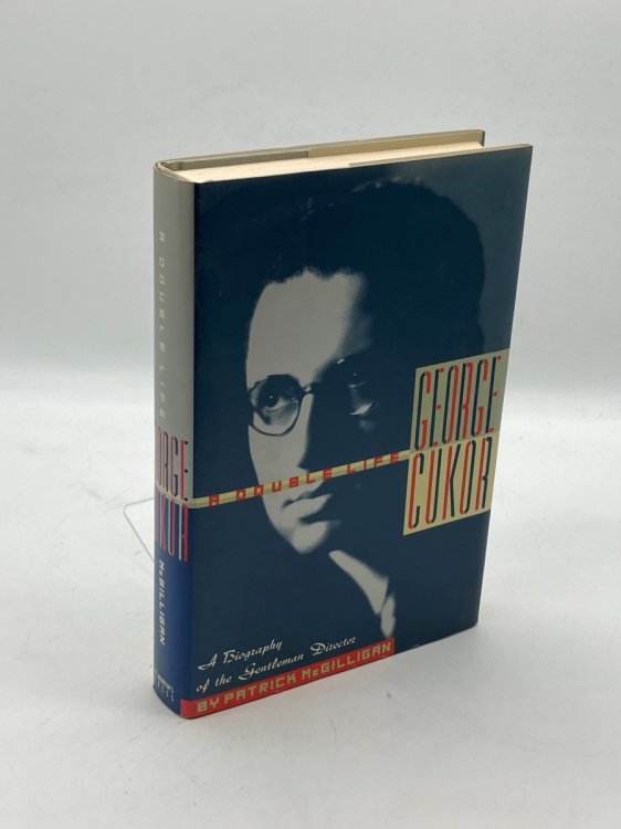 George Cukor A Double Life : a Biography of the Gentleman Director