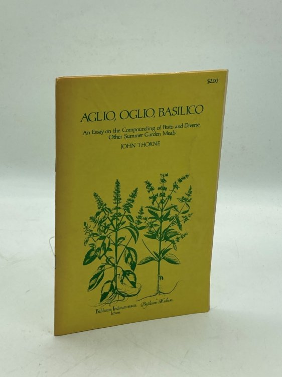 Aglio, Oglio, Basilico An Essay on the Compounding of Pesto and Diverse Other Summer Garden Meals