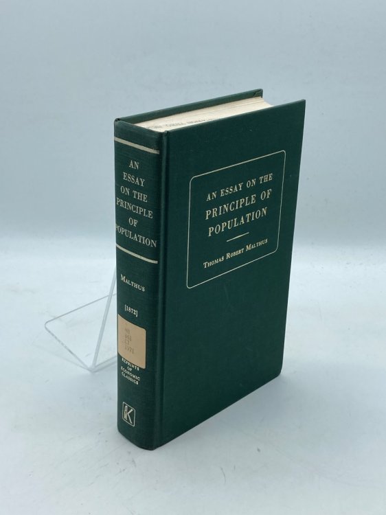 An Essay on the Principle of Population or a View of its Past and Present Effects on Human Happiness