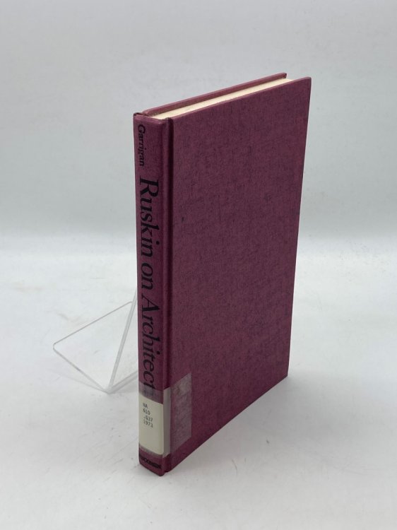 Ruskin on Architecture, His Thought and Influence