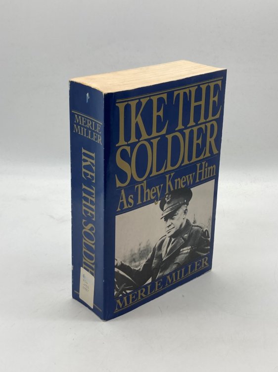 Ike the Soldier As They Knew Him