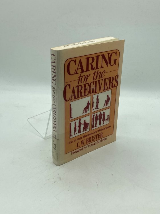 Caring for the Caregivers How to Help Ministers and Missionaries