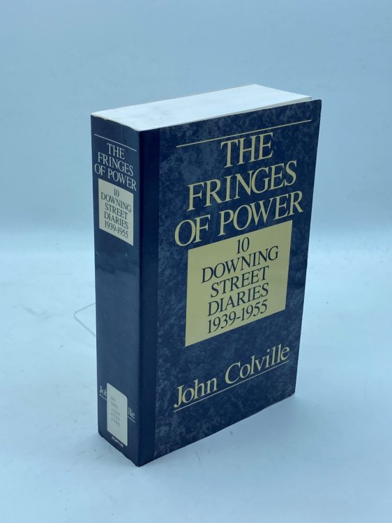 The Fringes of Power 10 Downing Street Diaries, 1939-1955