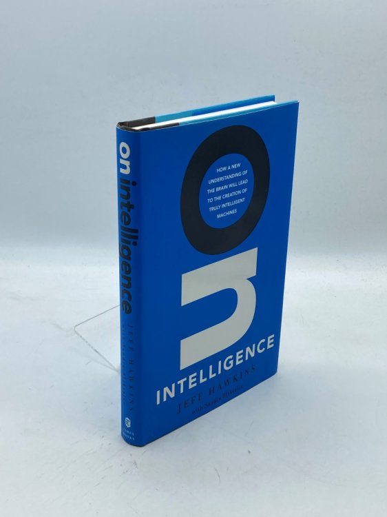 On Intelligence How a New Understanding of the Brain Will Lead to the Creation of Truly Intelligent Machines