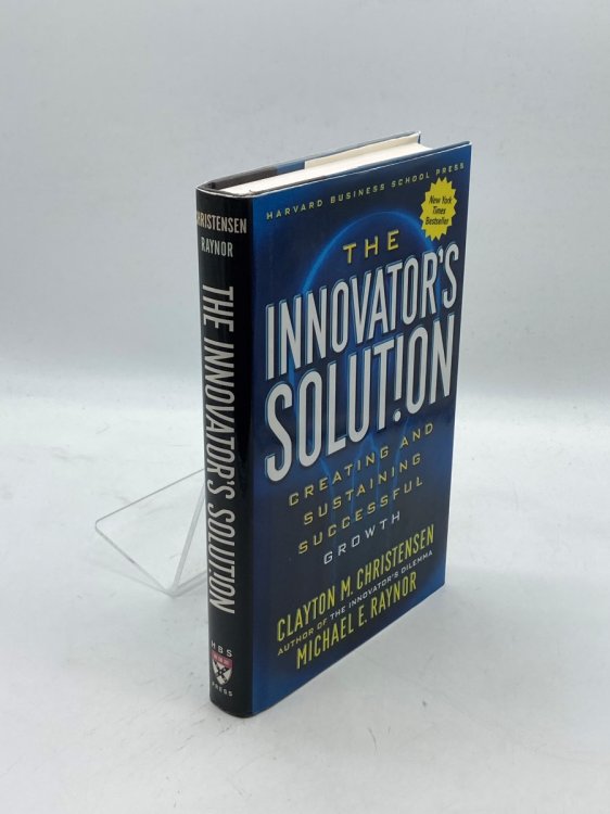 Innovator's Solution Creating and Sustaining Successful Growth