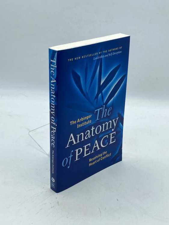 The Anatomy of Peace Resolving the Heart of Conflict