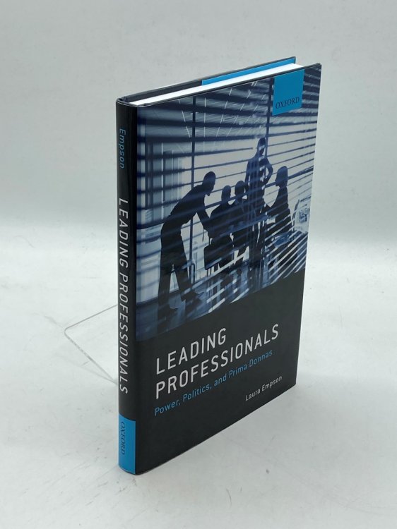 Leading Professionals Power, Politics, and Prima Donnas