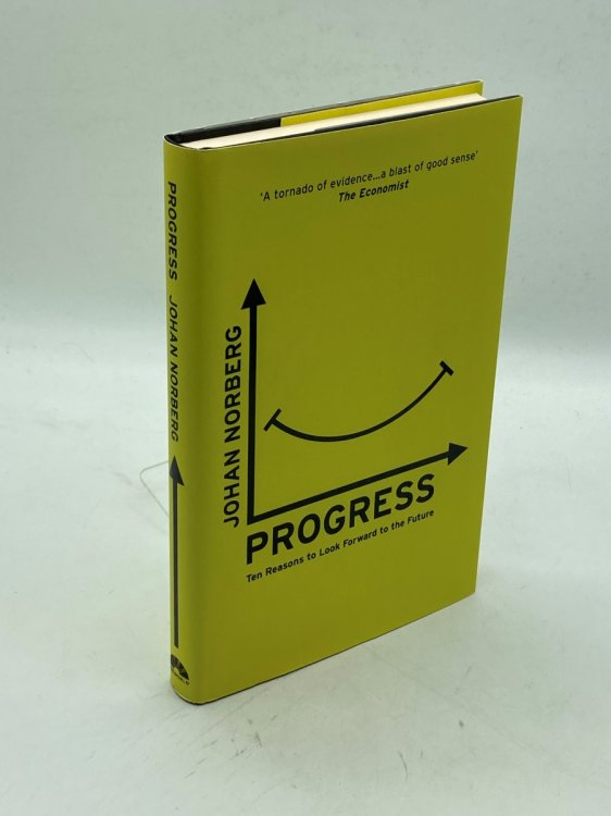 Progress Ten Reasons to Look Forward to the Future