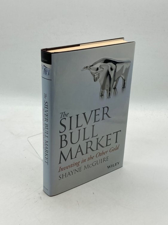 The Silver Bull Market Investing in the Other Gold
