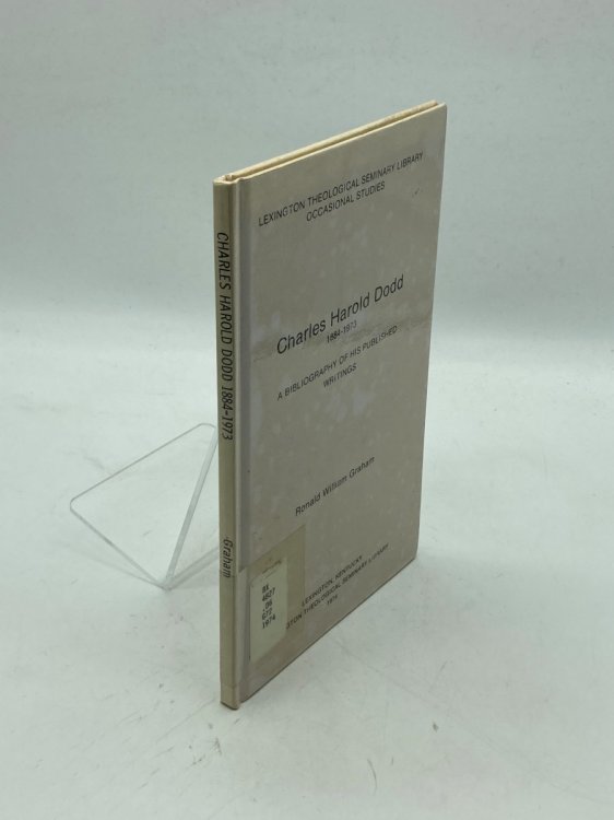 Charles Harold Dodd 1884-1973 A Bibliography of His Published Writings