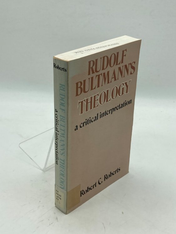 Rudolf Bultmann's Theology A Critical Interpretation