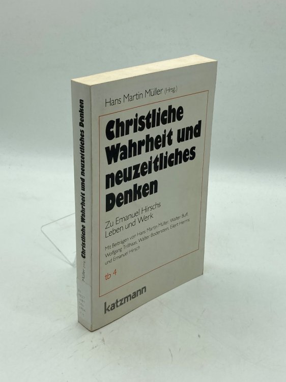 Christliche Wahrheit Und Neuzeitliches Denken Zu Emanuel Hirschs Leben Und Werk (German Edition)