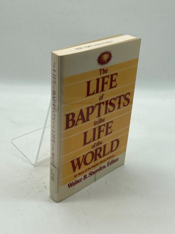 The Life of Baptists in the Life of the World 80 Years of the Baptist World Alliance