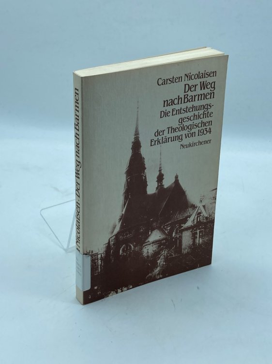 Der Weg Nach Barmen Die Entstehungsgeschichte Der Theologischen Erklarung Von 1934