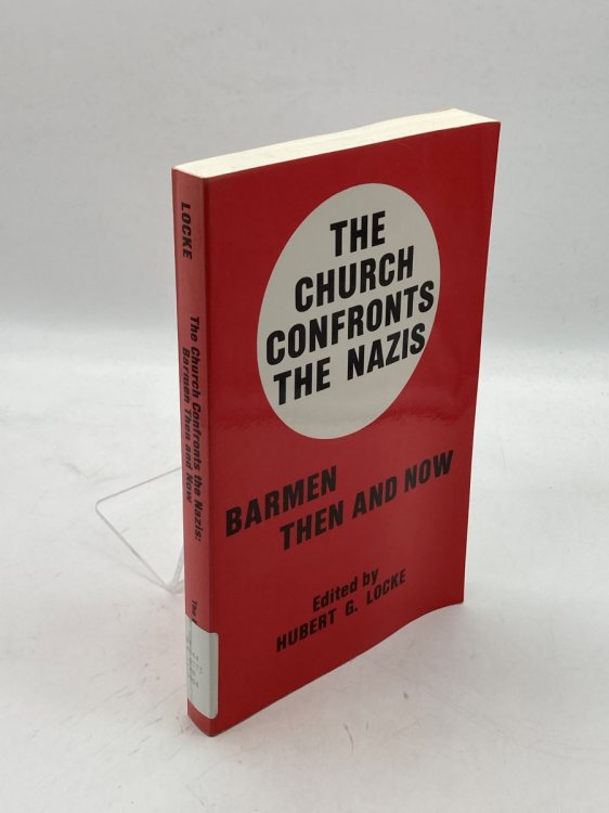 The Church Confronts the Nazis Barmen Then and Now
