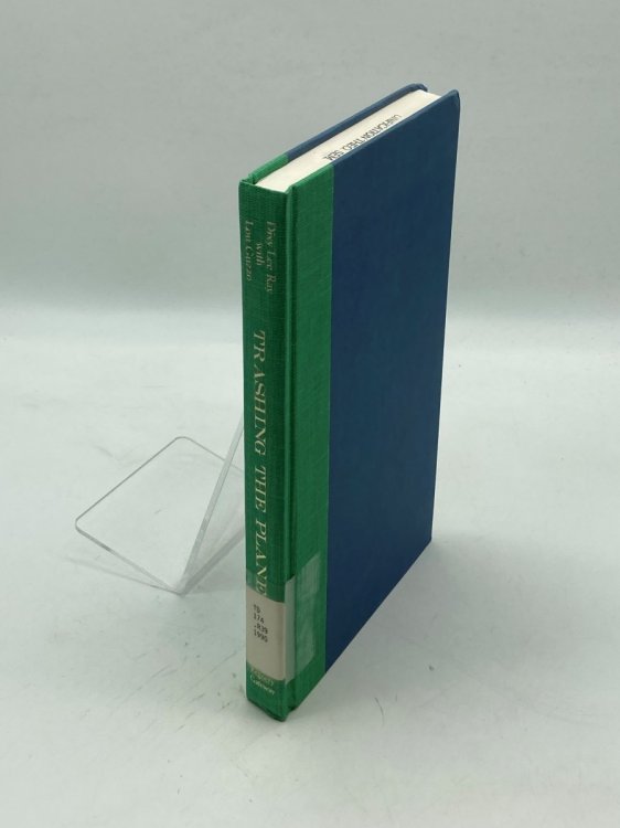 Trashing the Planet How Science Can Help Us Deal with Acid Rain, Depletion of the Ozone, and the Soviet Threat Among Other Things