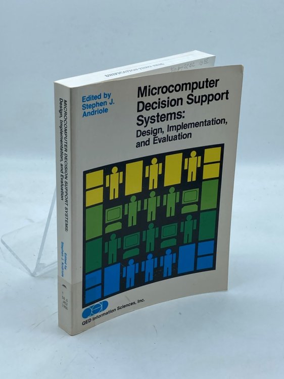 Microcomputer Decision Support Systems Design, Implementation, and Evaluation