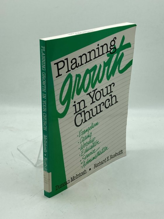 Planning Growth in Your Church Evangelism, Caring, Worship, Education, Service, Administration