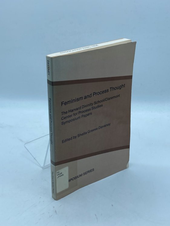 Feminism and Process Thought The Harvard Divinity School-Claremont Center for Process Studies Symposium Papers