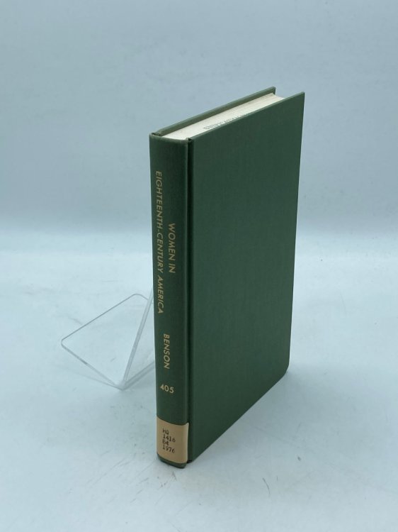 Women in Eighteenth Century America A Study of Opinion and Social Usage