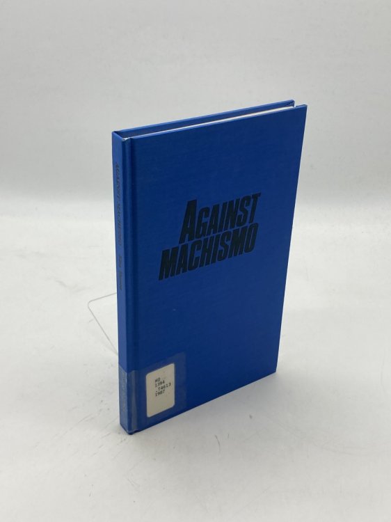 Against MacHismo Rubem Alves, Leonardo Boff, Gustavo Gutierrez, Jose Miguez Bonino, Juan Luis Segundo . and Others Talk about the Struggle of Women : Interviews