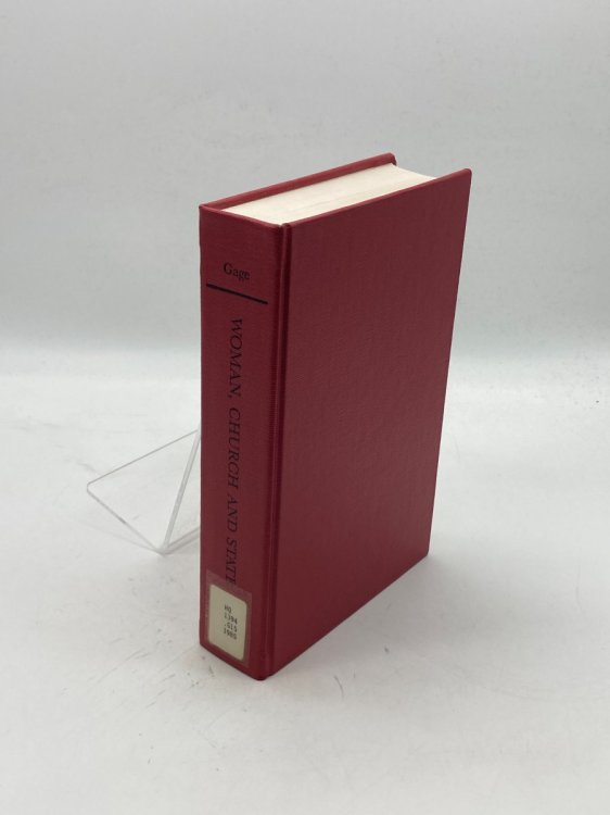 Woman, Church, and State A Historical Account of the Status of Woman through the Christian Ages, with Reminiscenses of the Matriarchate