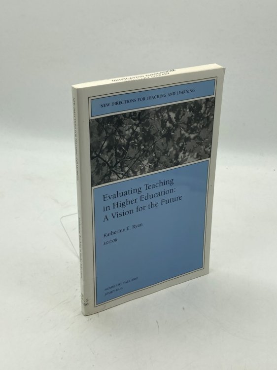 Evaluating Teaching in Higher Education A Vision for the Future: New Directions for Teaching and Learning, Number 83