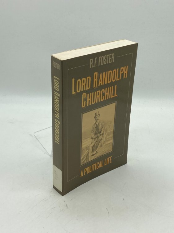 Lord Randolph Churchill A Political Life