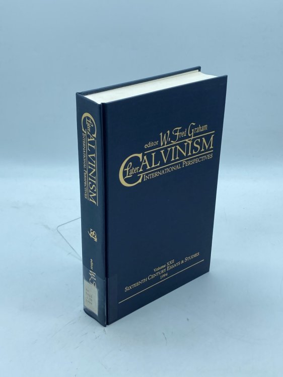Later Calvinism International Perspectives