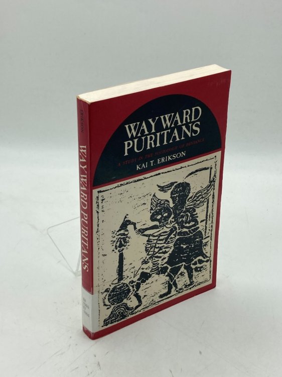 Wayward Puritans A Study in the Sociology of Deviance