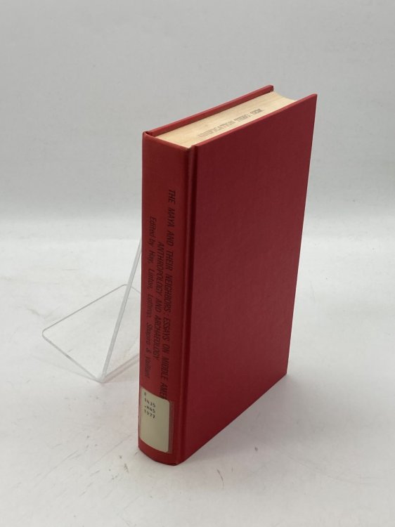 The Maya and Their Neighbors Essays on Middle American Anthropology and Archaeology