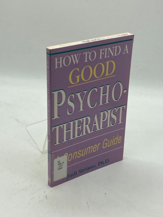 How to Find a Good Psychotherapist A Consumer Guide
