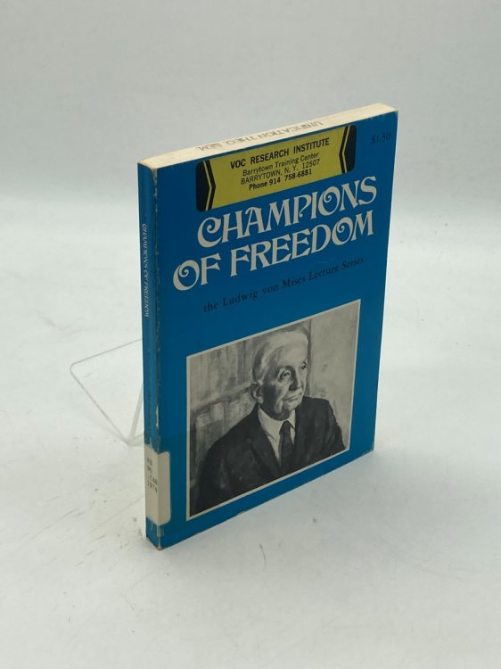 Champions of Freedom The Ludwig Von Mises Lecture Series