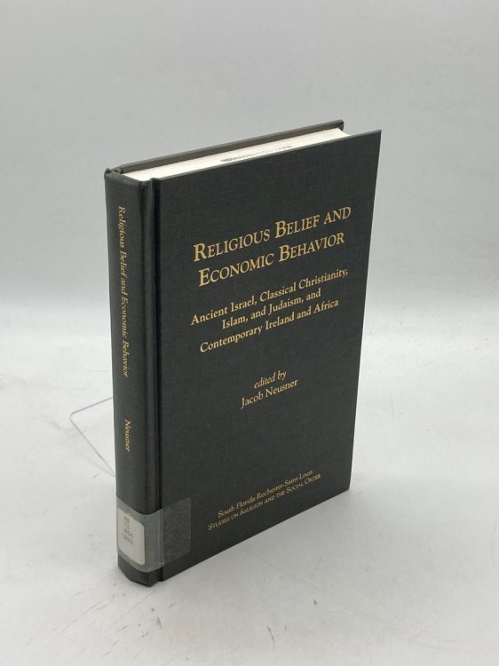Religious Belief and Economic Behaviour Ancient Israel, Classical Christianity, Islam, and Judaism, and Contemporary Ireland and Africa