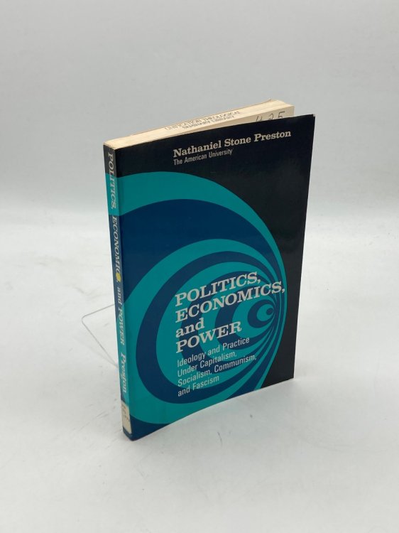 Politics, Economics, and Power Ideology and Practice under Capitalism, Socialism, Communism, and Fascism