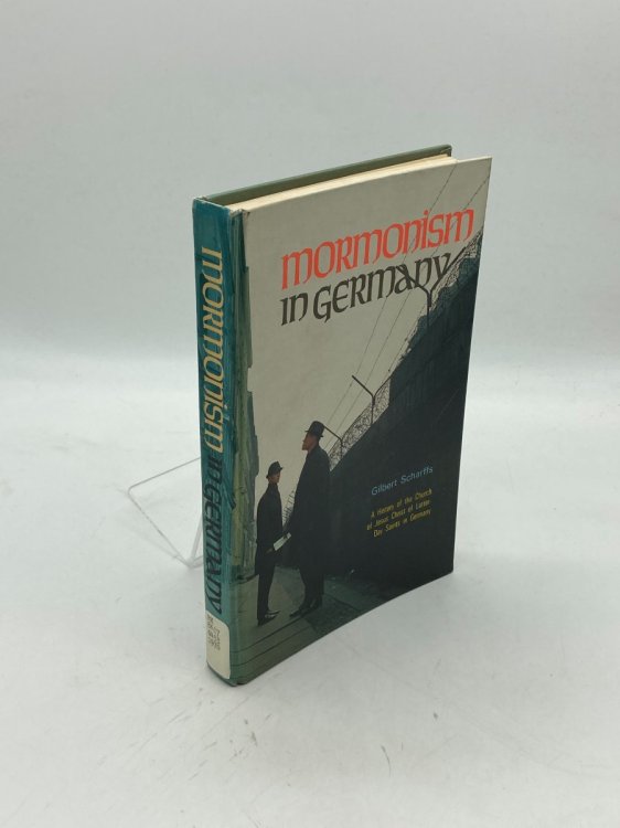 Mormonism in Germany; A History of the Church of Jesus Christ of Latter-Day Saints in Germany between 1840 and 1970,