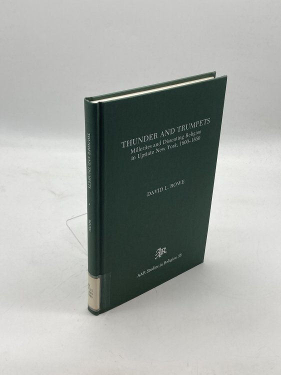 Thunder and Trumpets Millerites and Dissenting Religion in Upstate New York, 1800-1850