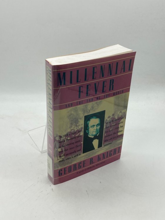 Millennial Fever and the End of the World A Study of Millerite Adventism