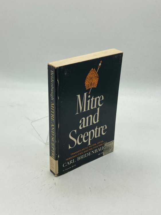 Mitre And Sceptre Transatlantic Faith, Ideas, Personalities, and Politics 1689 - 1775