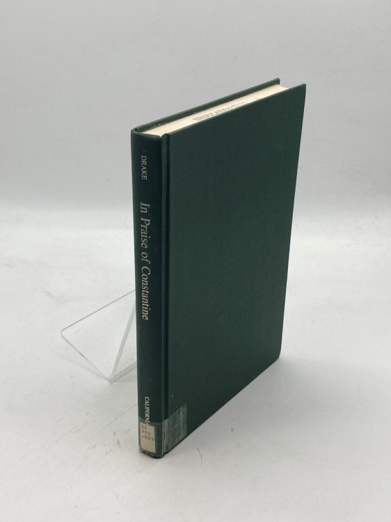 In Praise of Constantine A Historical Study an New Translation of Eusebius' Tricennial Orations