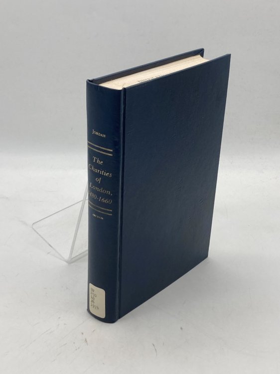 The Charities of London, 1480-1660 The Aspirations and the Achievements of the Urban Society