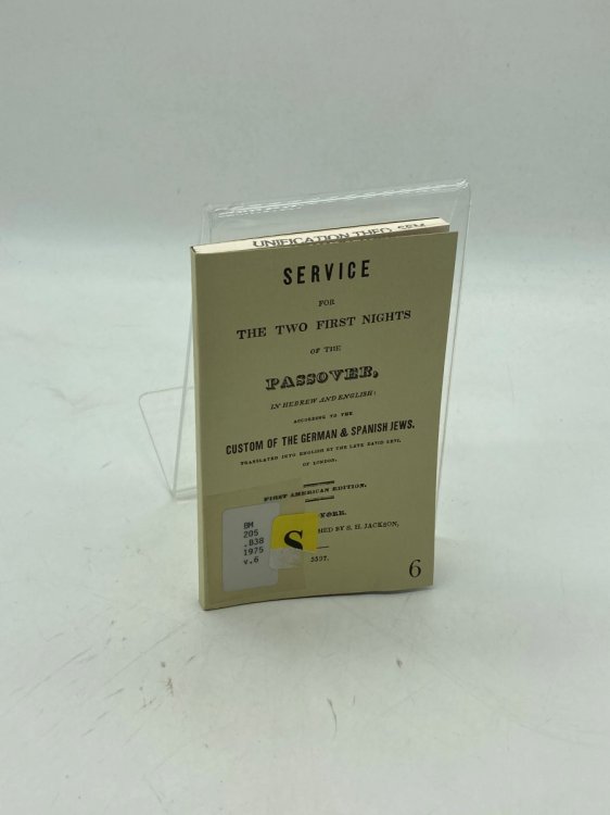 Service for the Two First Nights of the Passover, in Hebrew and English According to the Custom of the German & Spanish Jews