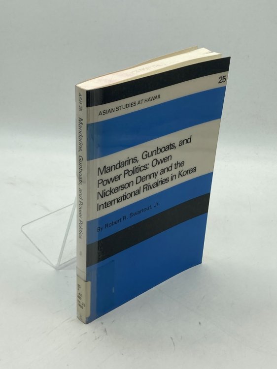 Mandarins, Gunboats, and Power Politics Owen Nickerson Denny and the International Rivalries in Korea