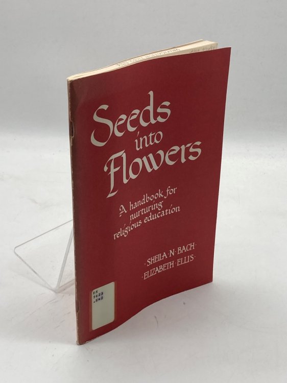 Seeds Into Flowers A Handbook for Nurturing Religious Education