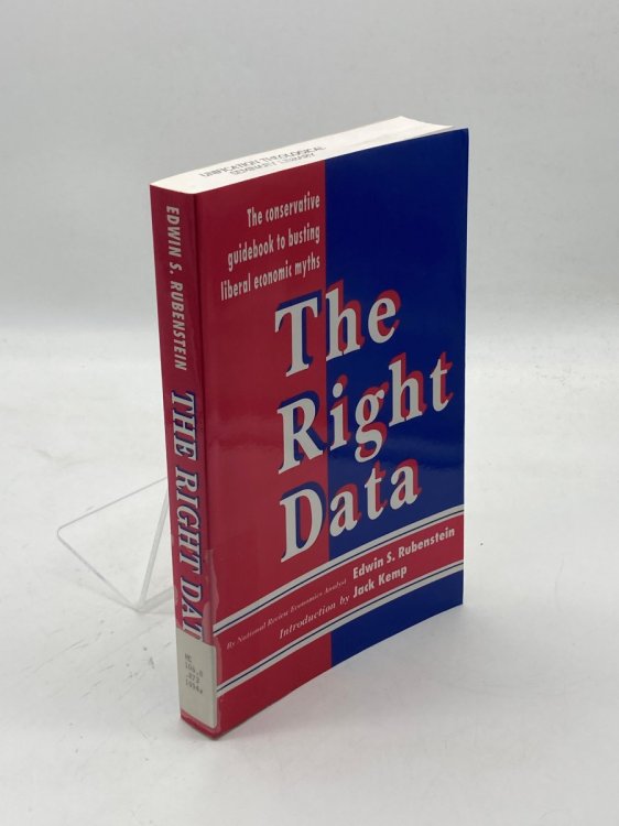 The Right Data The Conservative Guidebook to Busting Liberal Economic Myths
