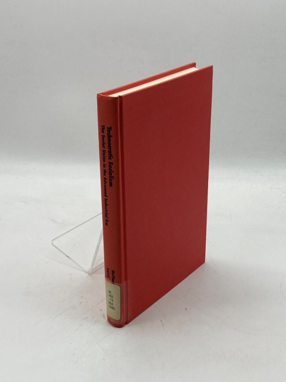 Technocratic Socialism The Soviet Union in the Advanced Industrial Era