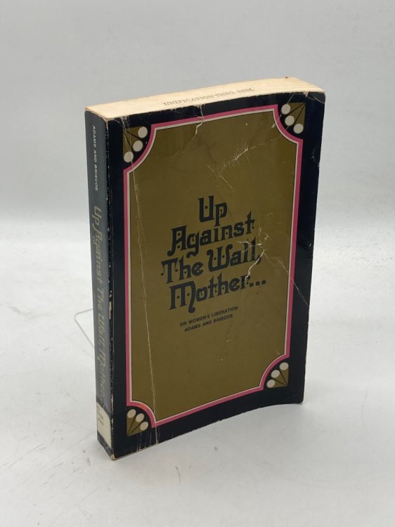 Up Against the Wall, Mother. On Women's Liberation