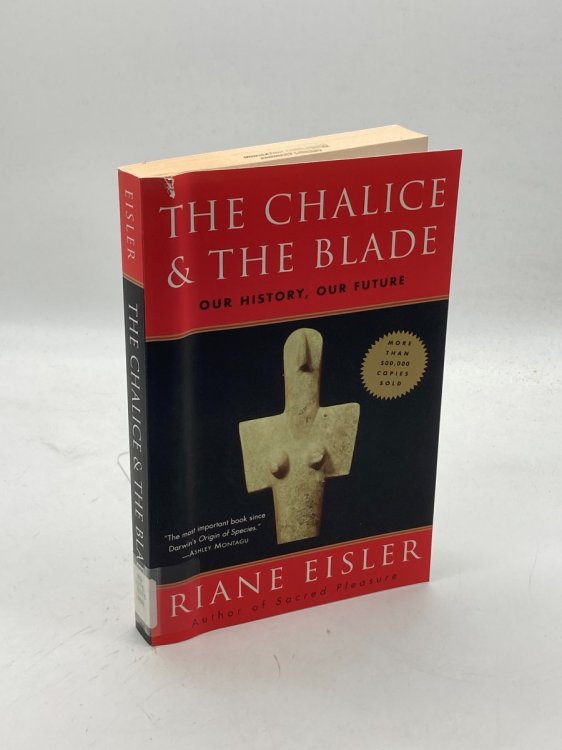 Image for The Chalice and the Blade Our History, Our Future The Chalice and the Blade Our History, Our Future